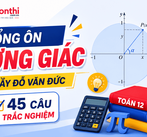 tong-on-luong-giac-thay-do-van-duc-45-cau-trac-nghiem