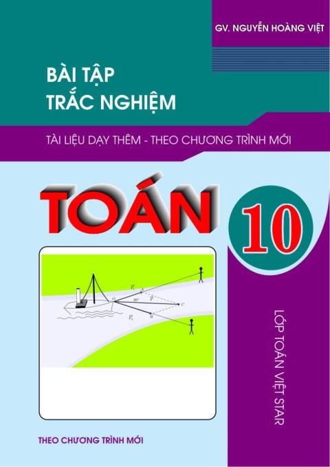 Bộ đề kiểm tra theo bài học Toán 10 chương trình mới – Nguyễn Hoàng Việt