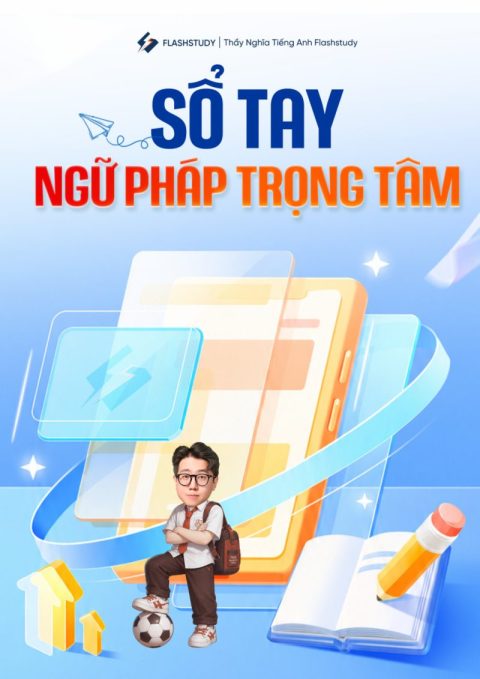Sổ Tay Ngữ Pháp Trọng Tâm – Thầy Nghĩa Tiếng Anh Flashstudy
