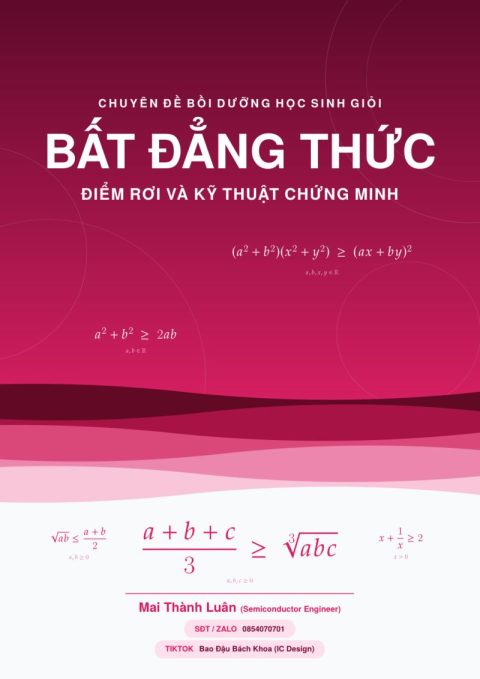 Chuyên đề bồi dưỡng học sinh giỏi Bất đẳng thức – Điểm rơi và kỹ thuật chứng minh – Mai Thành Luân